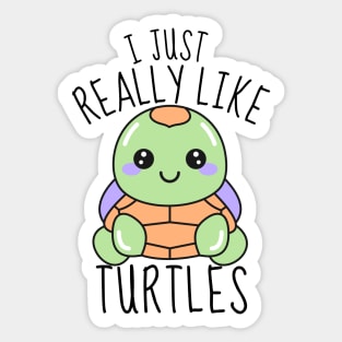 I Just Really Like Turtles Funny Sticker